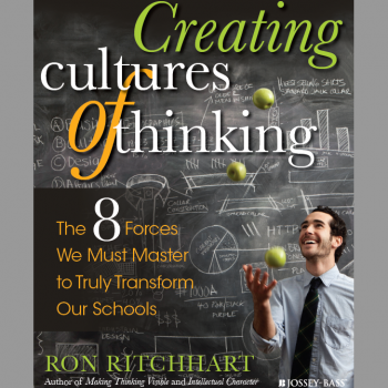 Creating Cultures Of Thinking The 8 Forces We Must Master To Truly